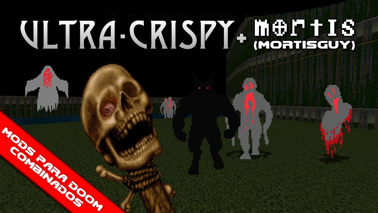 Ultra-Crispy + MORTIS (MORTISGUY) + Nash's Gore Mod [Mods para Doom Combinados]