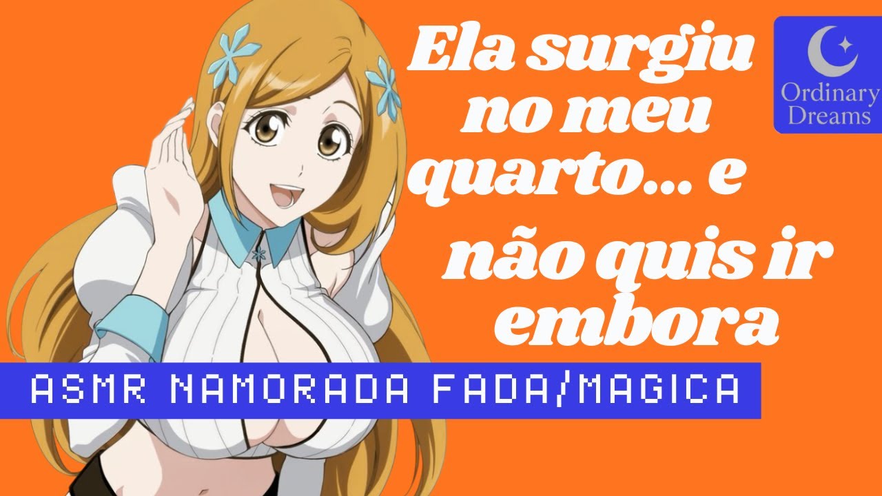 Ela surge do nada e muda minha noite| Roleplay fada/magia [Asmr Orihime]