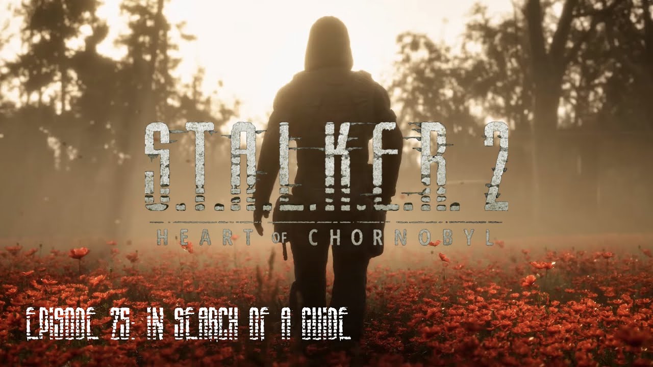 In Search of a Guide - S.T.A.L.K.E.R. Heart of Chornobyl Playthrough 25