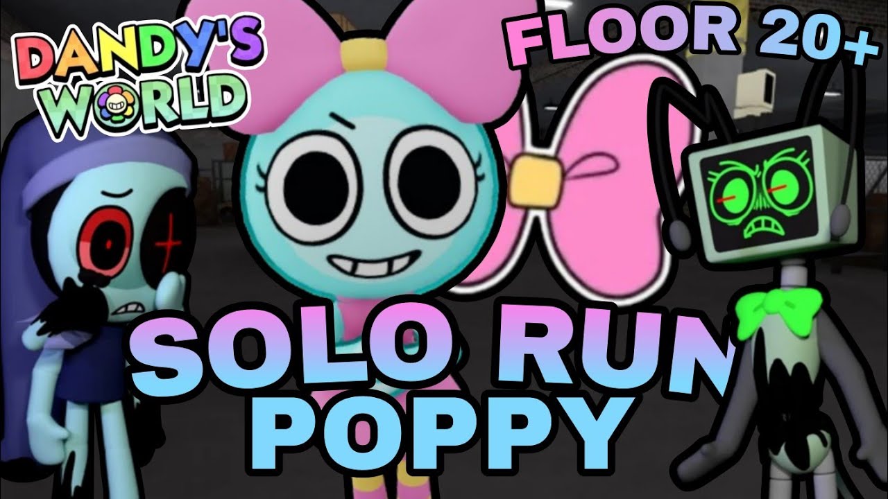 Solo run de poppy no dandy's world (FLOOR 20+)