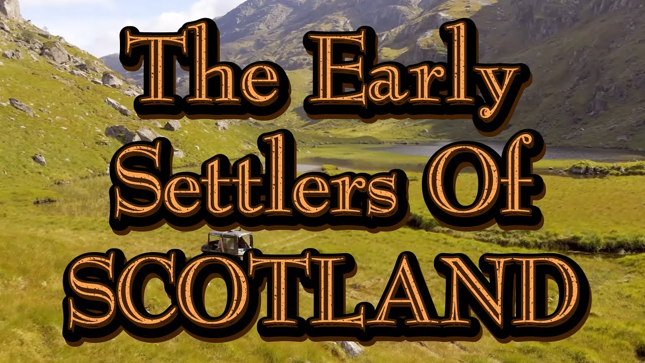 The Early Settlers Of Scotland