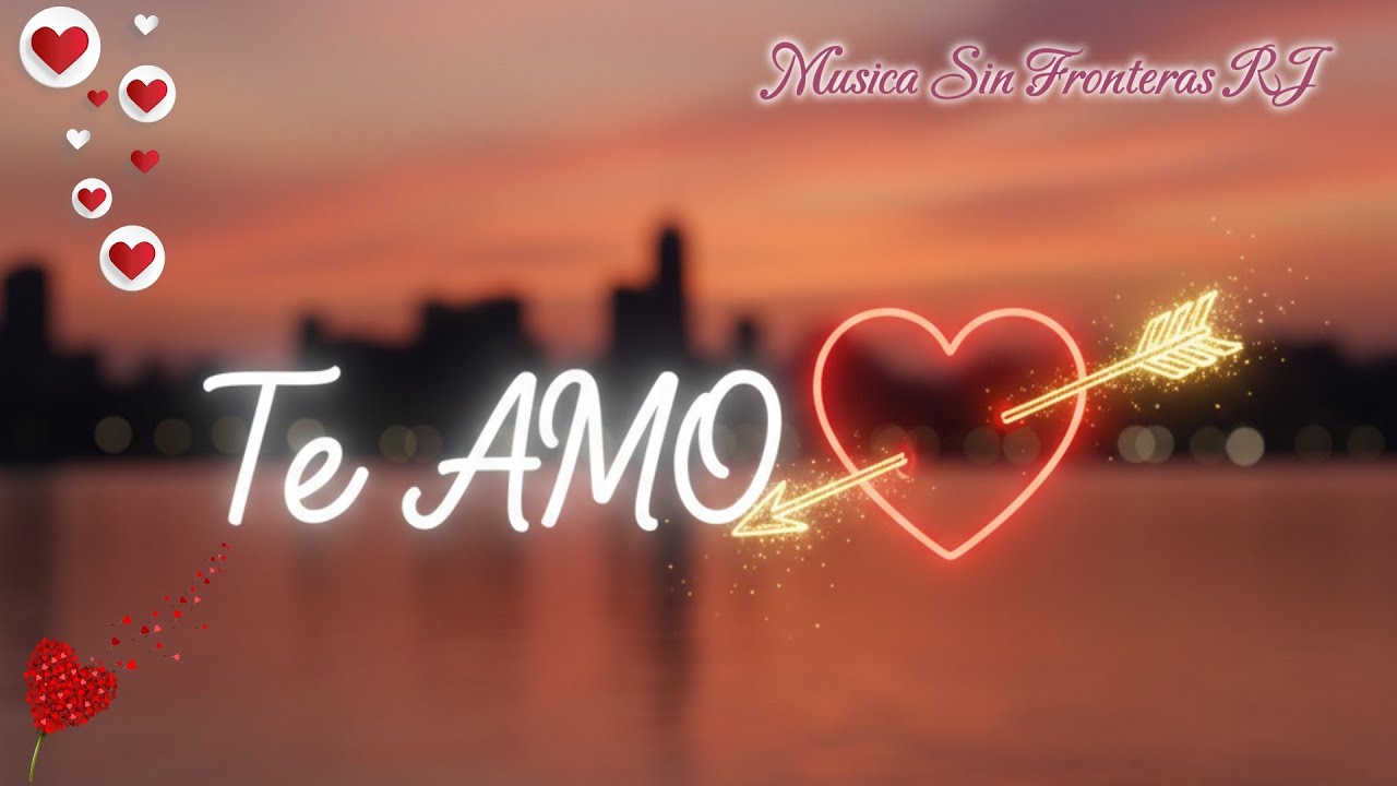 Te Amo 💘 - Una Canción De Amor Para Que Dediques A La Persona Que Amas ✨