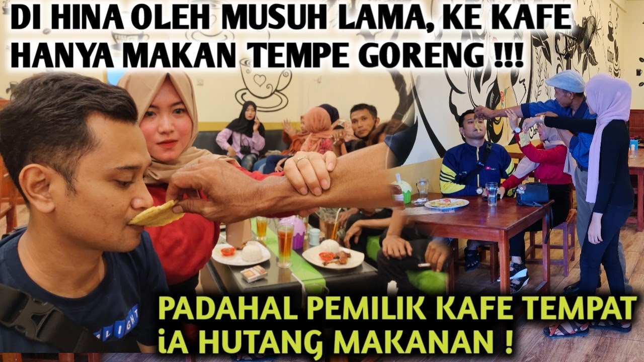 DIHINA MUSUH LAMA, KE KAFE HANYA BELI TEMPE GORENG, PADAHAL IA BOS PEMILIK KAFE TEMPAT IA HUTANG !