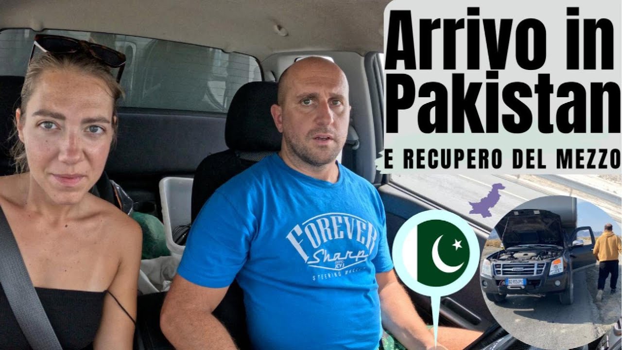1-PAKISTAN ON THE ROAD 🌏 da Sud a Nord con il nostro pick-up camperizzato