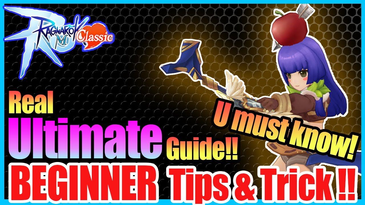 Real Ultimate BEGINNER Tips & Trick Guide!! U MUST KNOW!! [Ragnarok Mobile Classic]