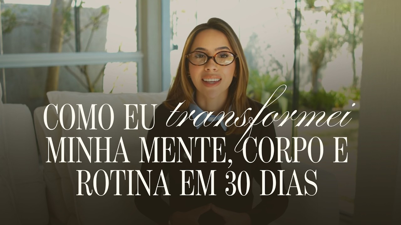 Foi assim que eu tive o maior GLOW UP da minha vida em 30 DIAS!