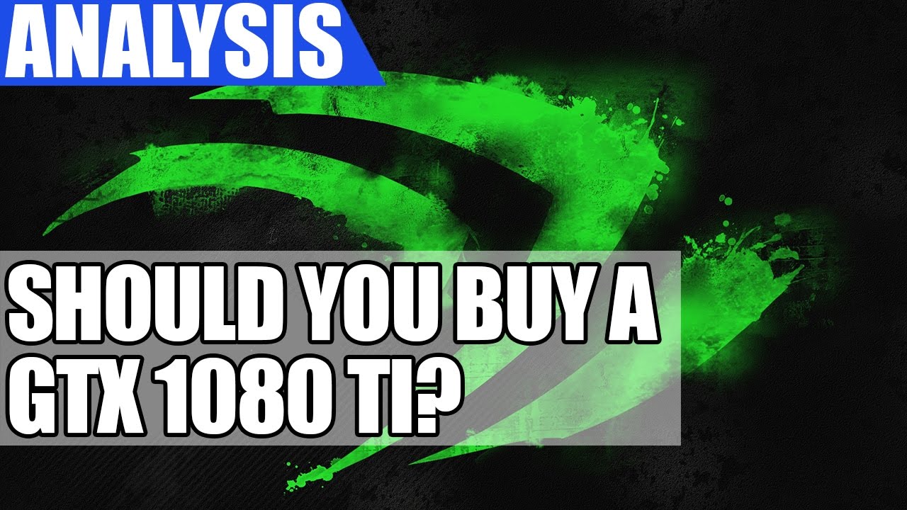 Answering Viewers On If They Should Buy A Nvidia GTX 1080 Ti