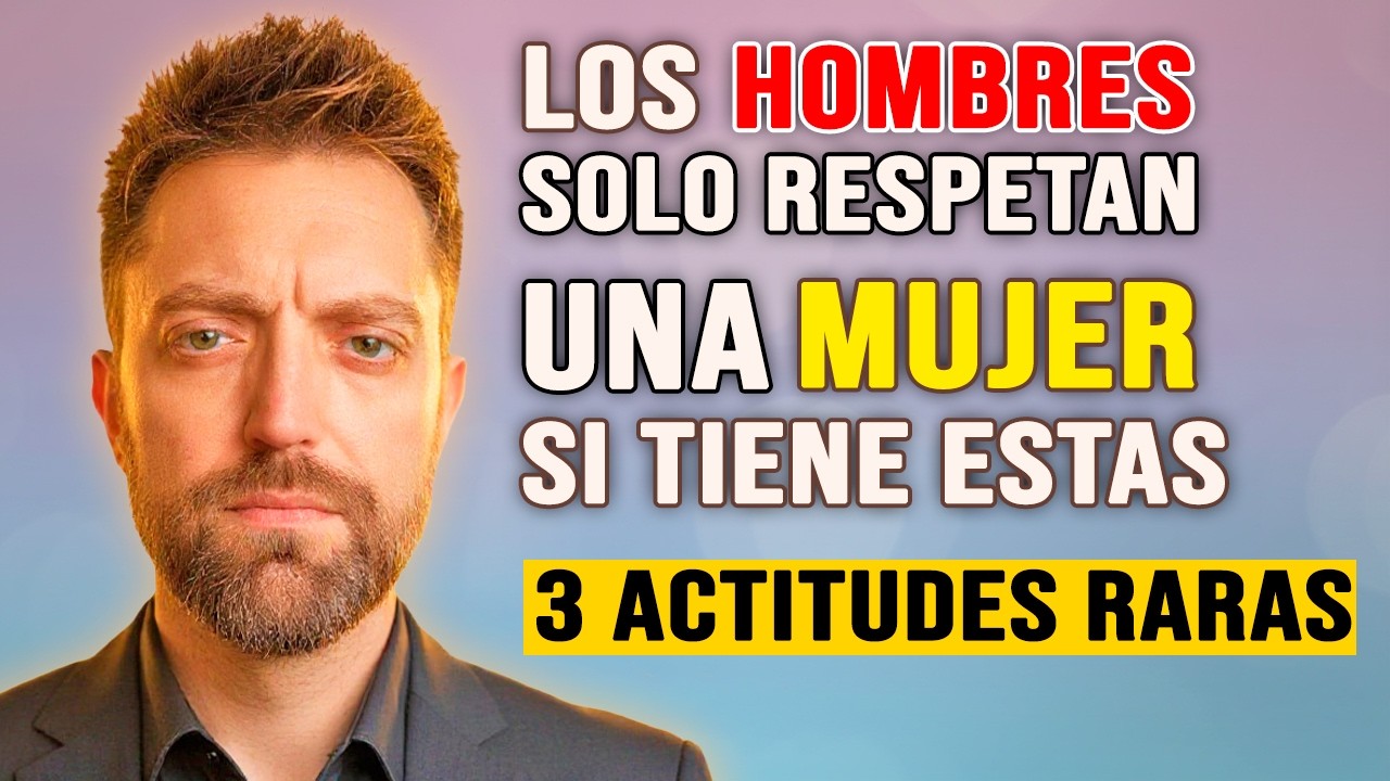 Los hombres solo respetan a una mujer por tres actitudes que casi ninguna tiene