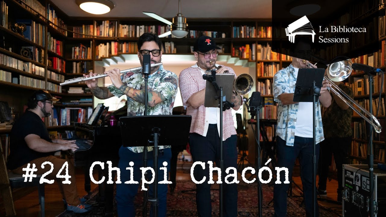 #24 Chipi Chacón / La Biblioteca Sessions