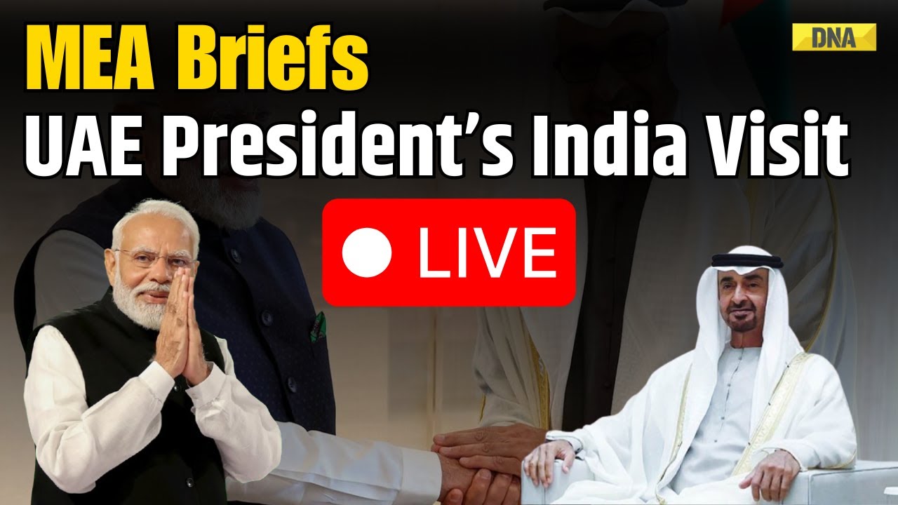 MEA Live: MEA Briefing On UAE President’s India Visit And Meeting with PM Modi | India–UAE Relations
