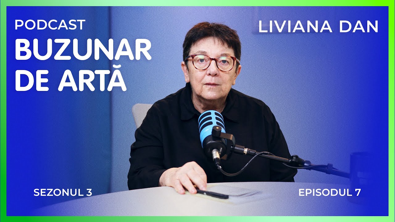Liviana Dan - Podcast Buzunar de Artă: S3 Ep. 7