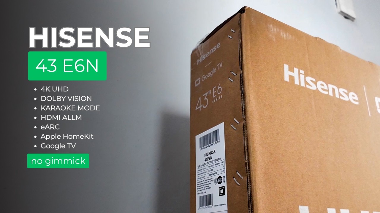 REVIEW TV HISENSE 43 E6N 4K UHD GOOGLE TV (FULL WALKTHROUGH)