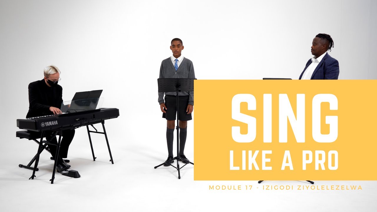 Sing Like A Pro - The Masterclass- Module 17 - Izigodi Ziyolelezelwa