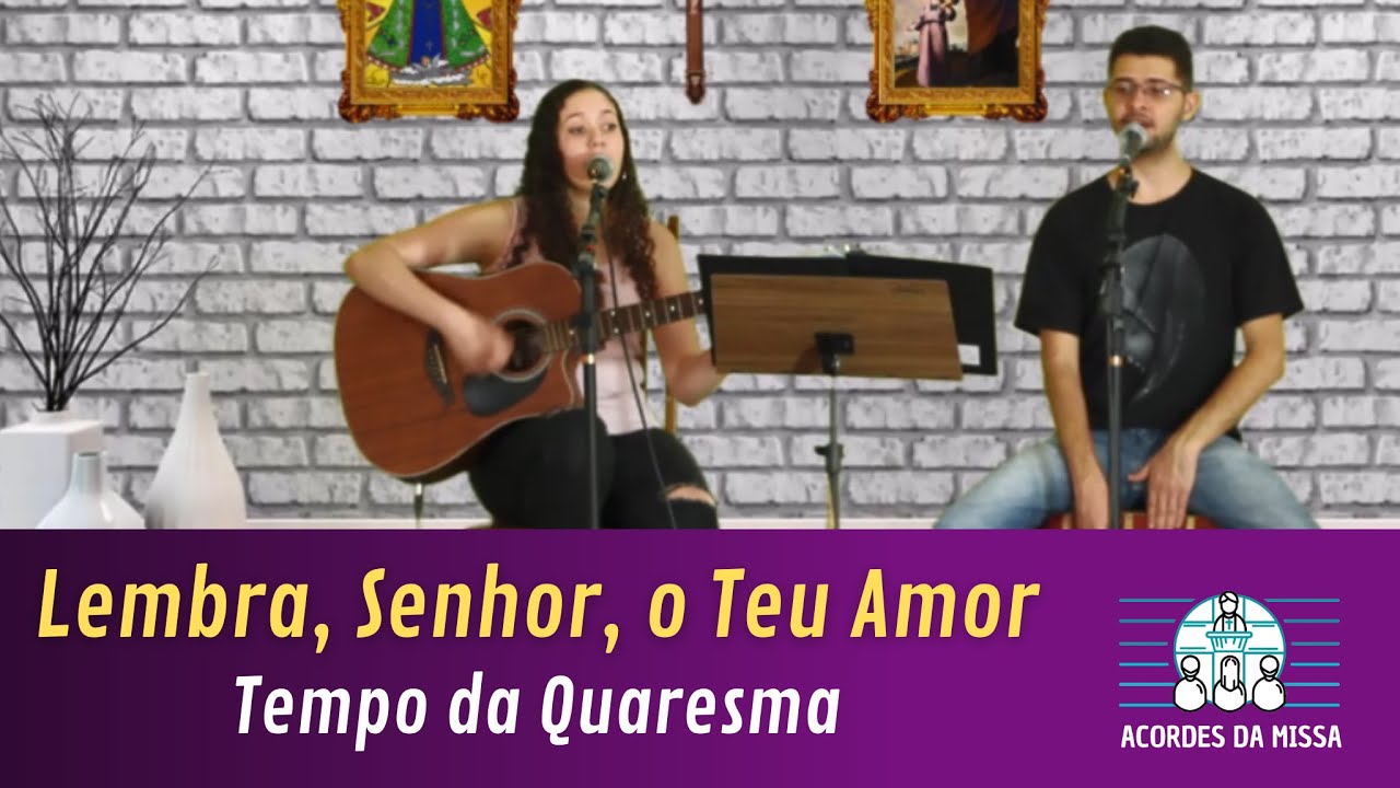Lembra, Senhor, o Teu Amor - Entrada Quaresma