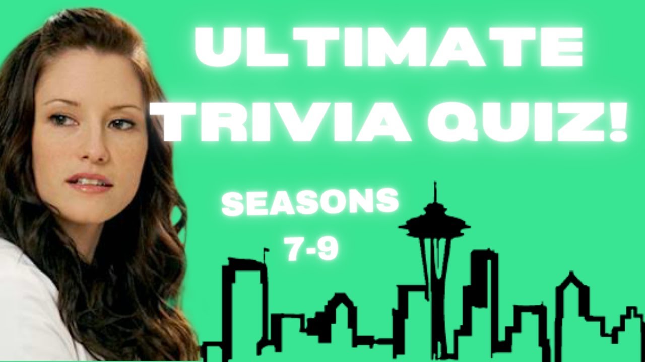Ultimate Greys Anatomy Quiz! | Seasons 7 - 9