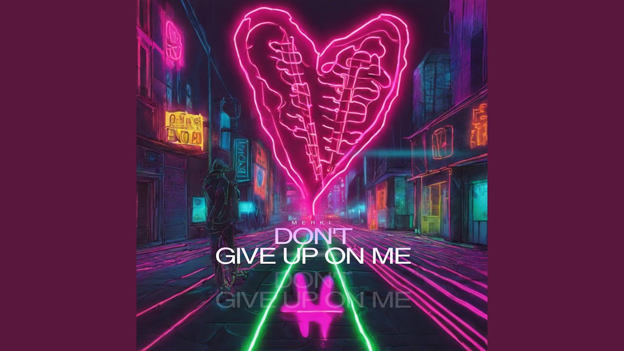 Don't Give Up On Me (Radio Edit)