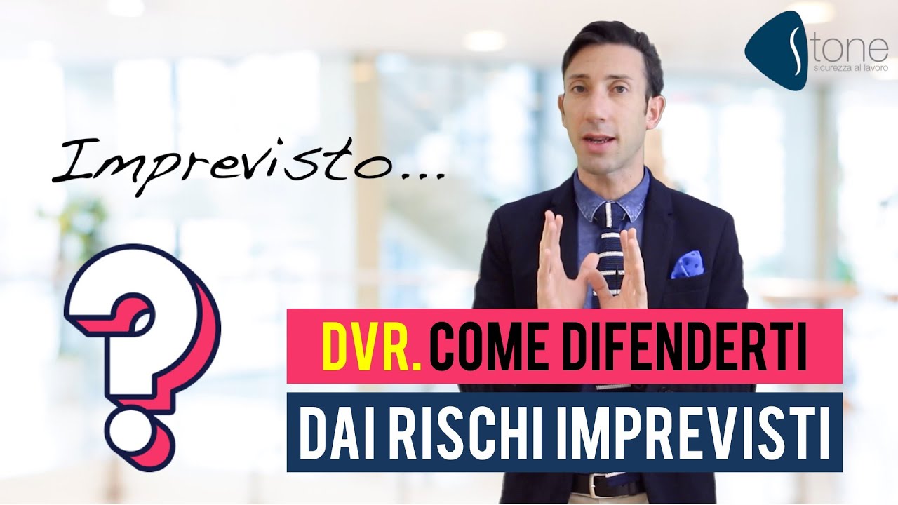 DVR. Come difenderti dai rischi imprevisti.