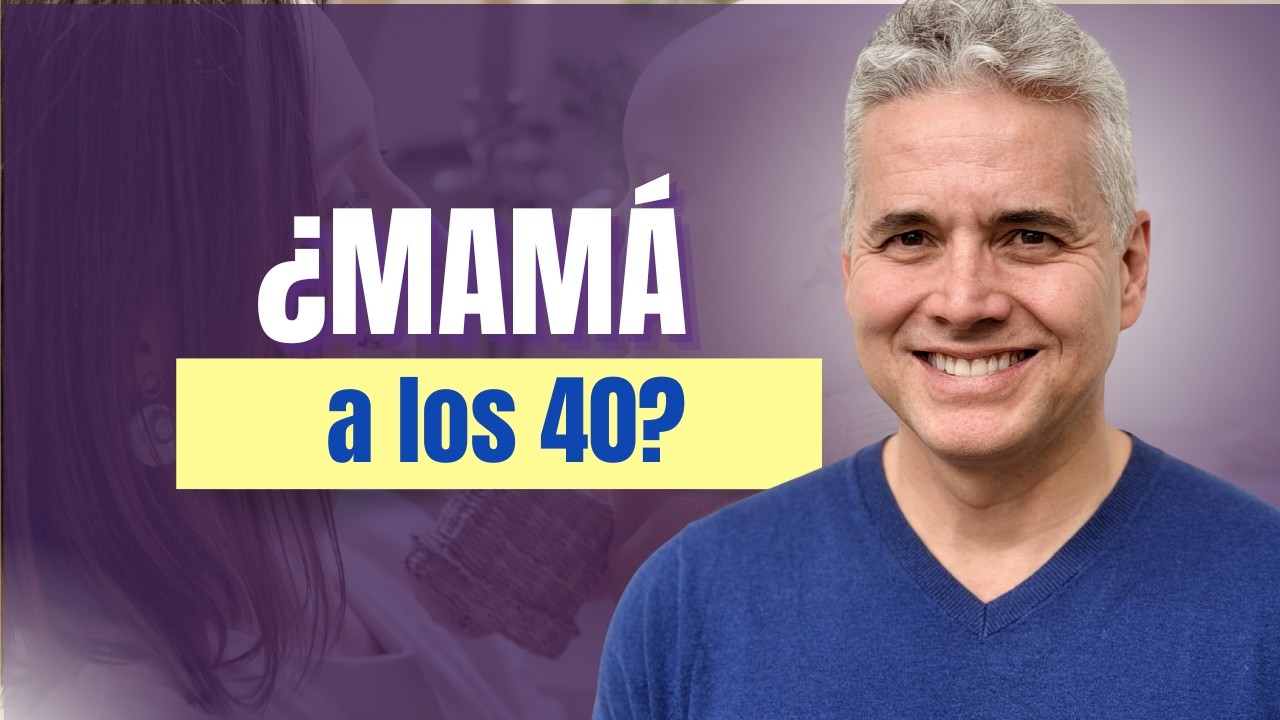 ¿Quieres Ser Mamá Después De Los 40? Hazte Estos EXÁMENES 🧪 - Juan Luis Girald