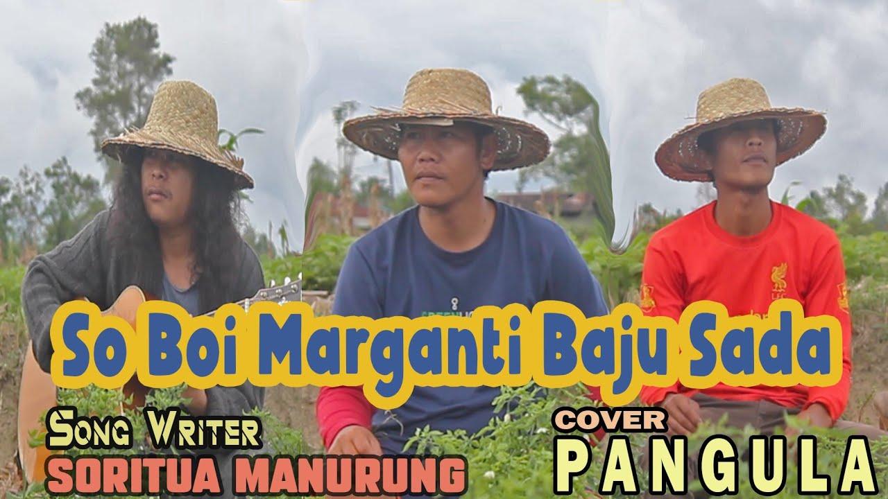 So Boi Marganti Baju Sada - Cipt. Soritua Manurung (Cover By. PANGULA)