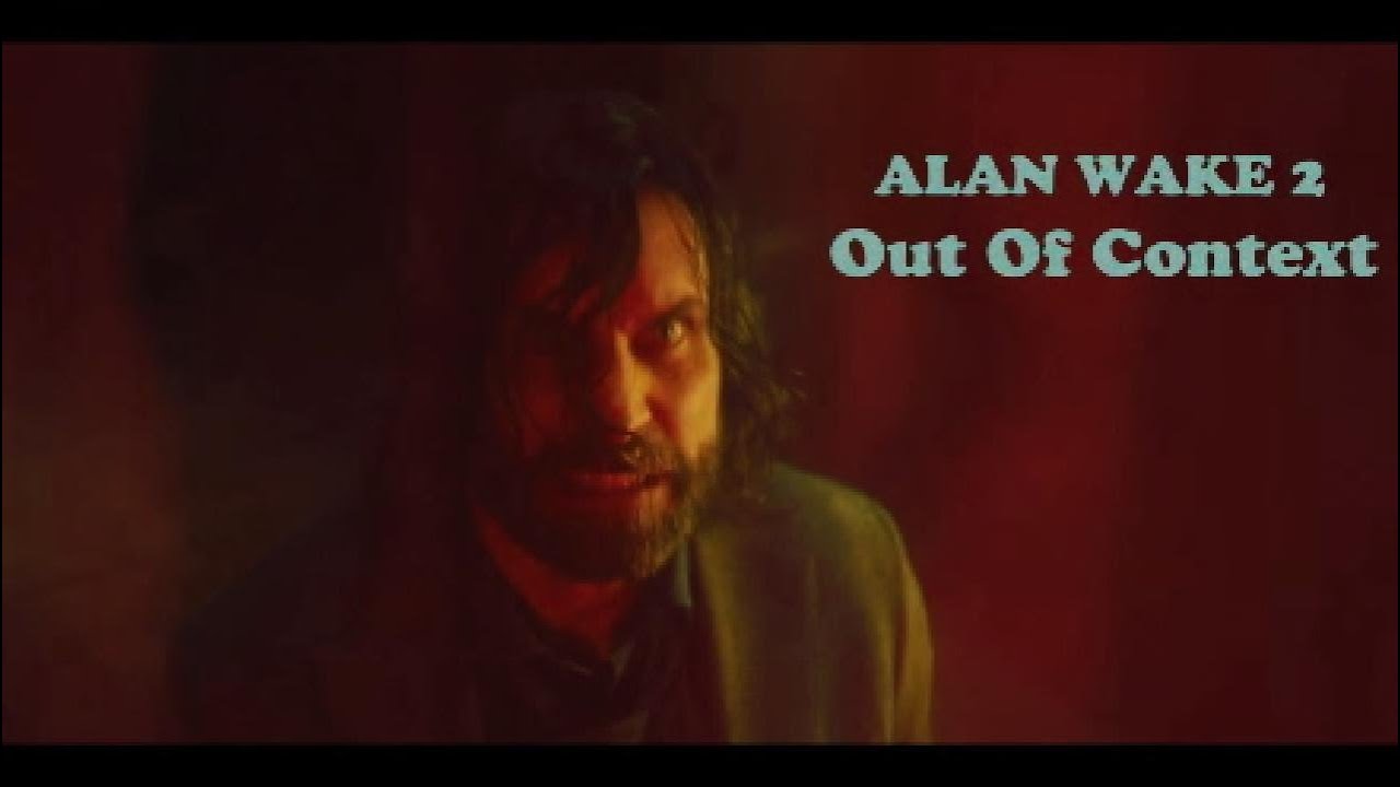 Alan Wake 2 Out Of Context