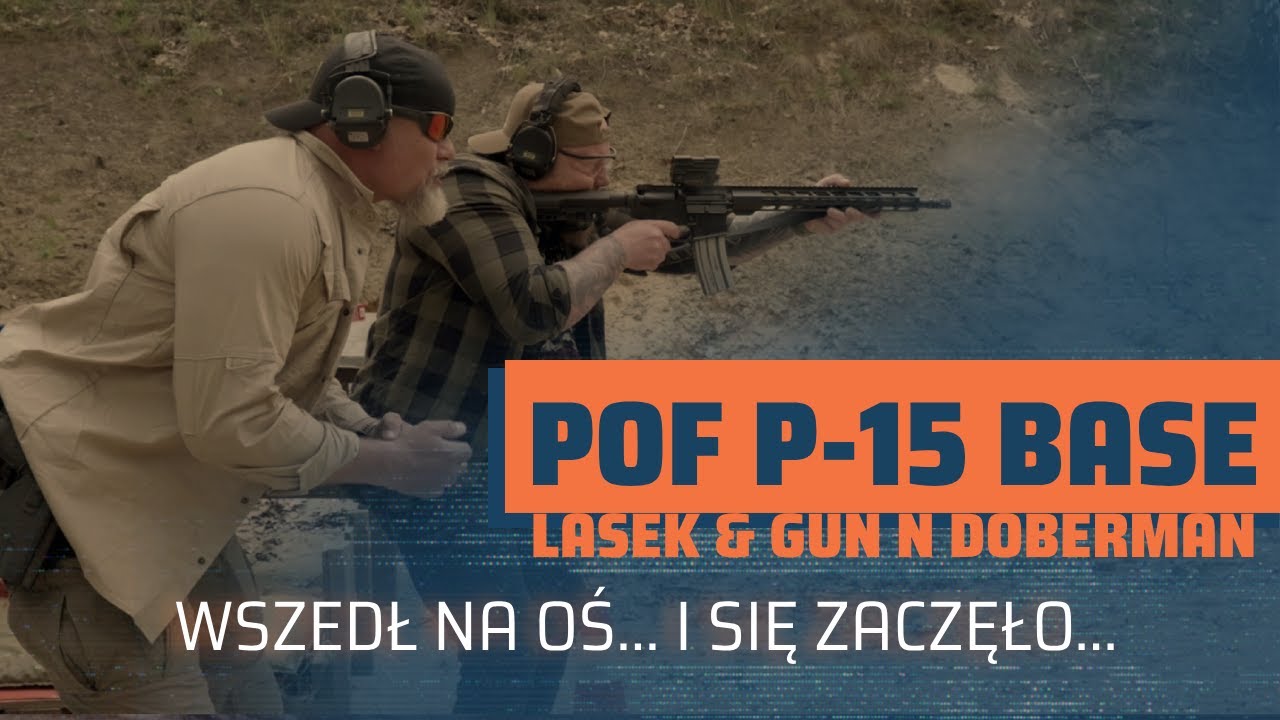 POF P-15 BASE bez powtórek – Lasek odpala drill, GunNDoberman wchodzi na ostro!