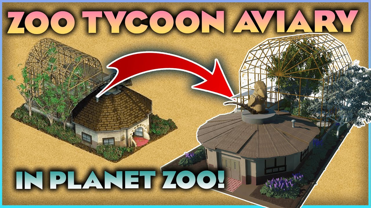 Bringing the ZOO TYCOON AVIARY into Planet Zoo!