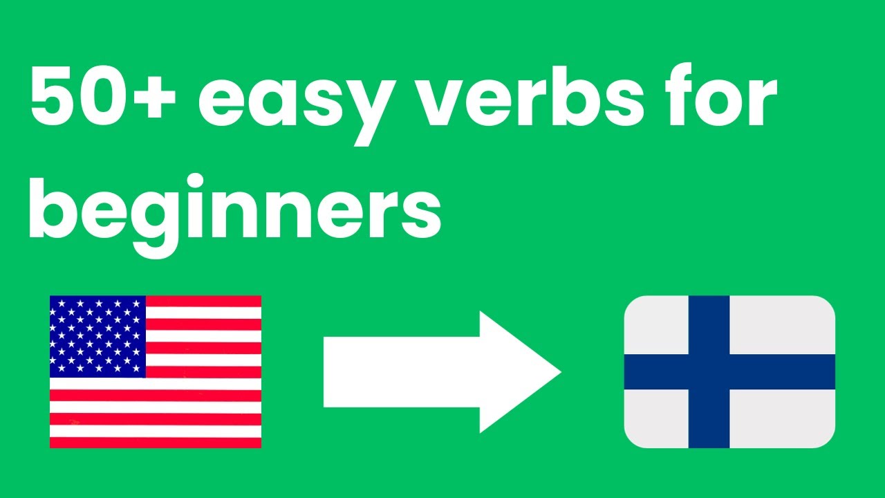 50+ Easy Verbs in Finnish Language For Beginners | Learn The Most Common Verbs In Finnish Language