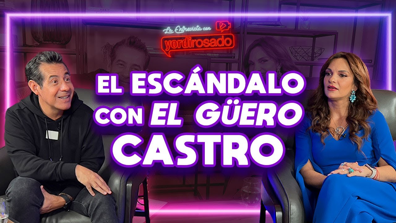 LA VERDAD detrás del ESCÁNDALO con el GÜERO CASTRO | Mariana Seoane | La entrevista con Yordi Rosado