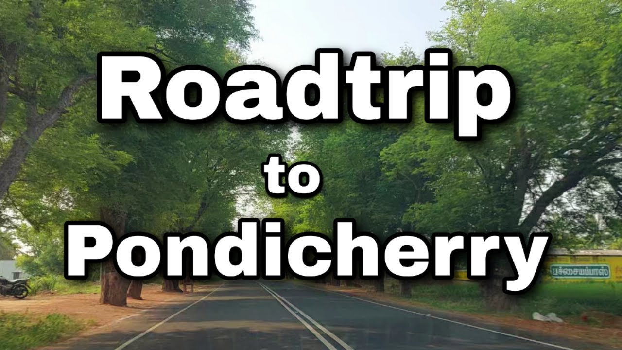 Vellore to Pondicherry RoadTrip| Roadtrip to Auroville| Scenic Roadviews | Toll?
