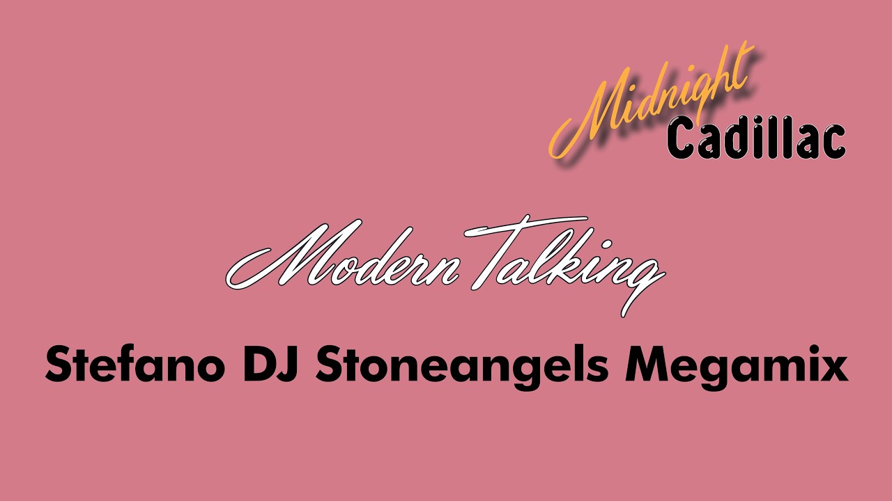 MODERN TALKING Stefano DJ Stoneangels Megamix