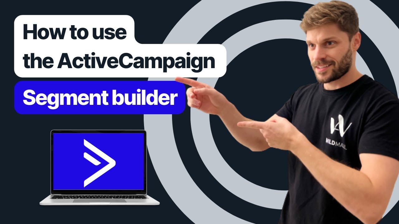 ActiveCampaign SEGMENTATION - how to use the SEGMENT builder