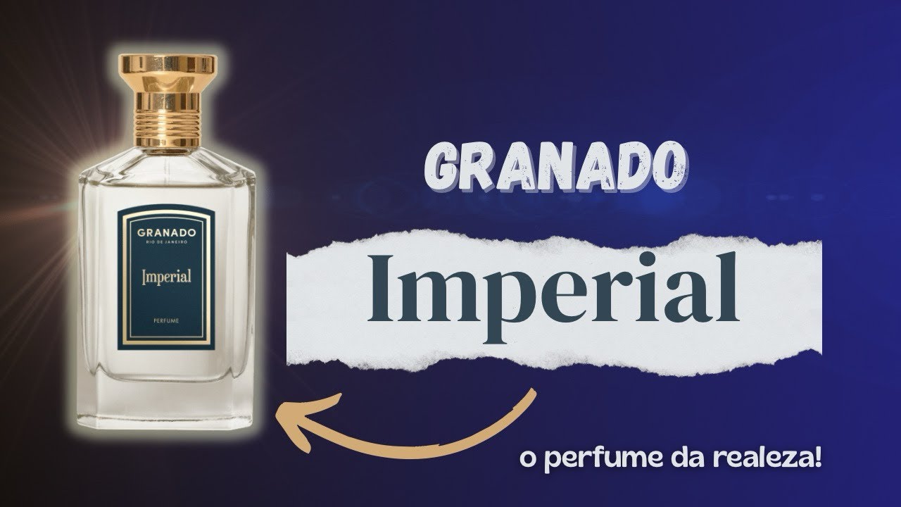 Granado Imperial | review | Opiniões sinceras!