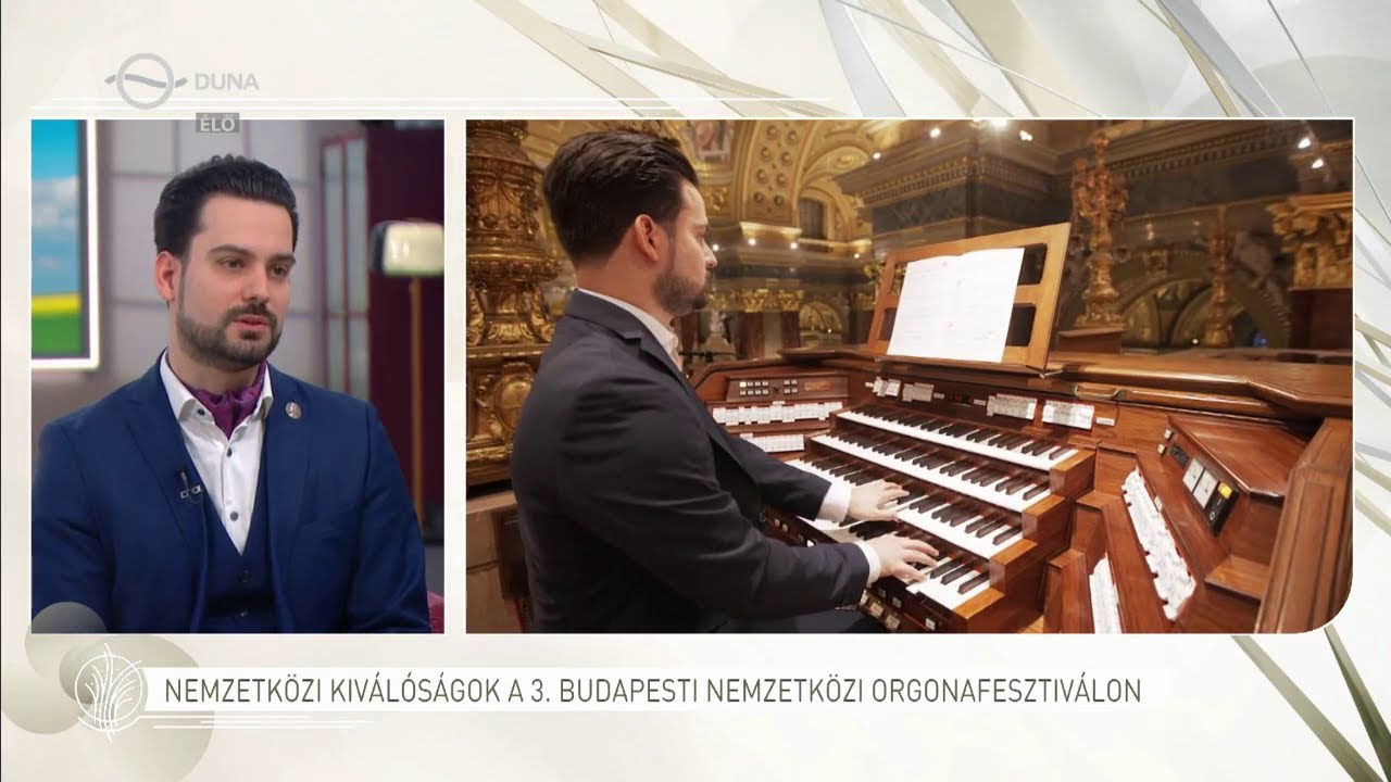 DunaTV Családbarát - III. Budapesti Nemzetközi Orgonafesztivál | 2025.05.15