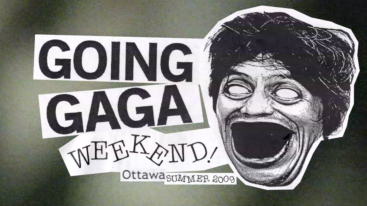 GAGA WEEKEND 2: THE MOVIE – Ottawa Punk Rock Documentary, 2009