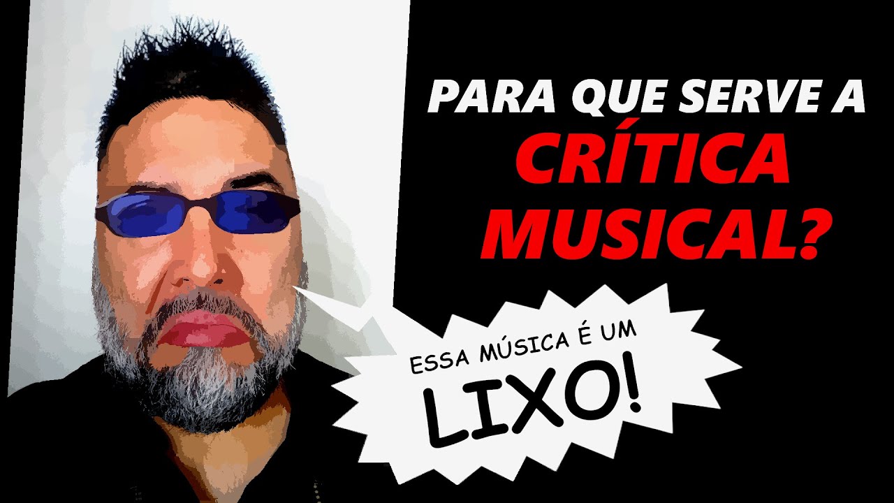 PRA QUE SERVE A CR&Iacute;TICA MUSICAL?