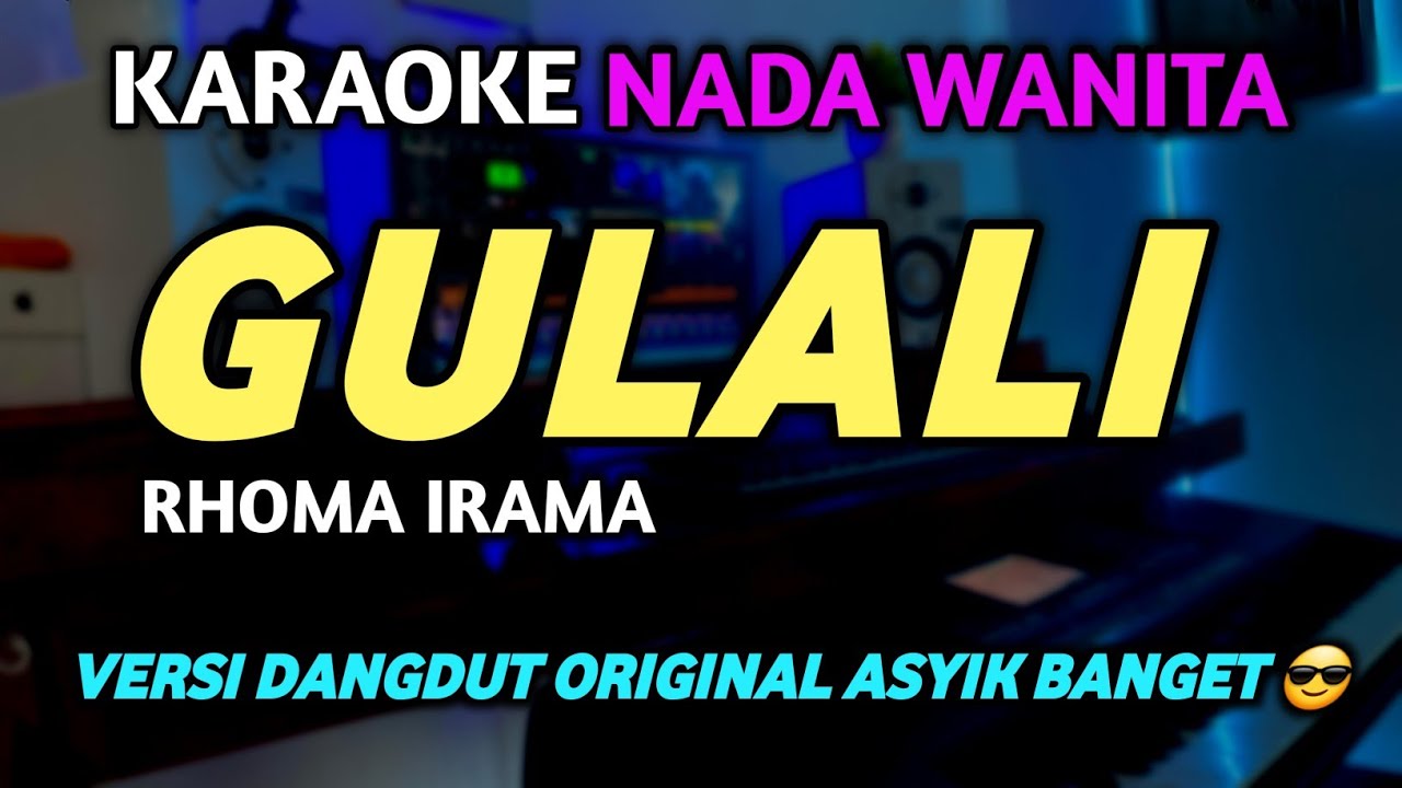 GULALI Karaoke Dangdut NADA WANITA - Rhoma irama Gulali Karaoke nada Cewek