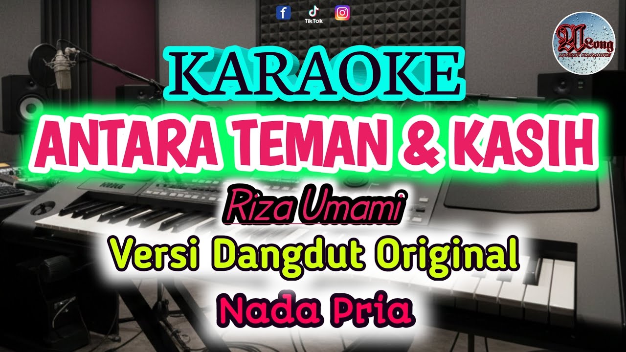 ANTARA TEMAN & KASIH Karaoke nada pria (Riza Umami)
