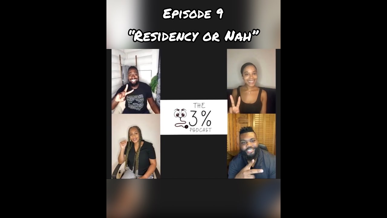 Episode 9 "Residency or Nah"