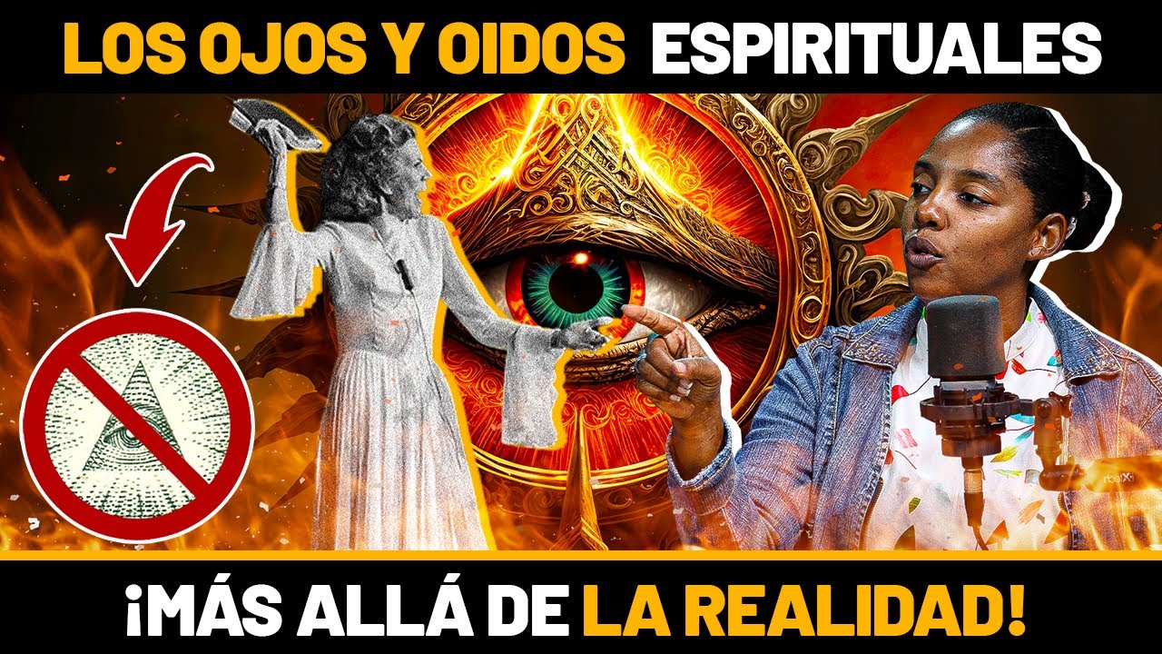 Los ojos y oídos espirituales | Mas ella de la realidad