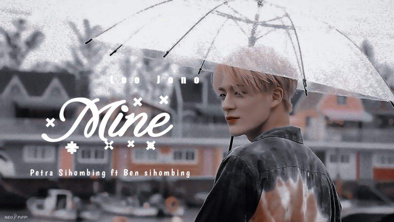 [FMV] Mine – jeno (제노)