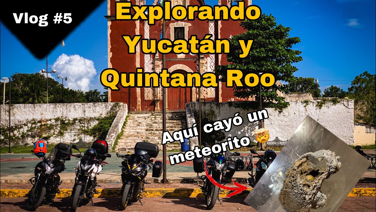 Explorando Yucatán en moto ¡Nos enamoramos de Chikindzonot e Ichmul!😍 ||| Vlog#5 Hay un meteorito🤯