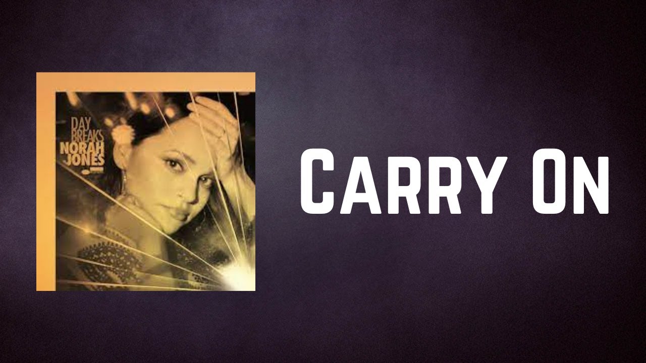 Norah Jones - Carry On (Lyrics)