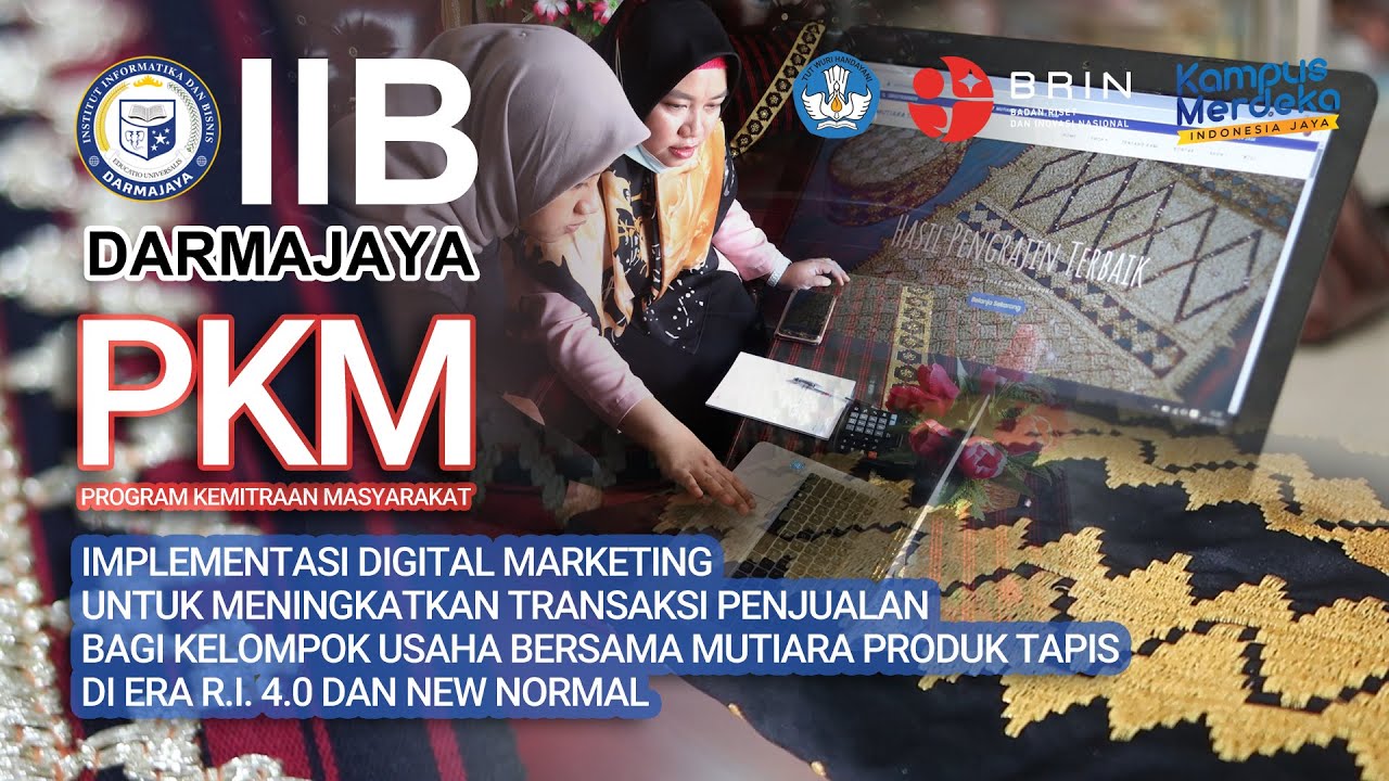 PKM IIB DARMAJAYA 2021 - Digital Marketing Untuk Kelompok Usaha Produk Tapis Kabupaten Pesawaran