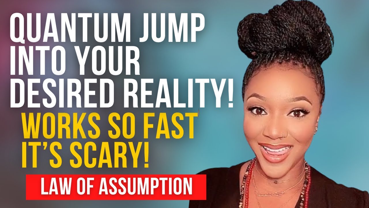INSTANTLY shift into your DESIRED REALITY! | Law of Assumption