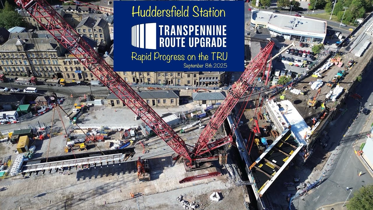 TRU - Huddersfield Station Upgrade, 8th Sept 2025, Rapid Progress on the TRU.