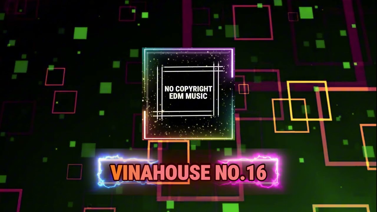 [ Royalty Free Music ] VINAHOUSE NO.16   | No Copyright EDM Music