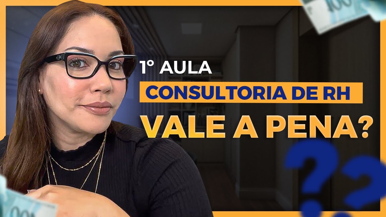 AULA 1 - Consultoria de RH Vale a Pena ?