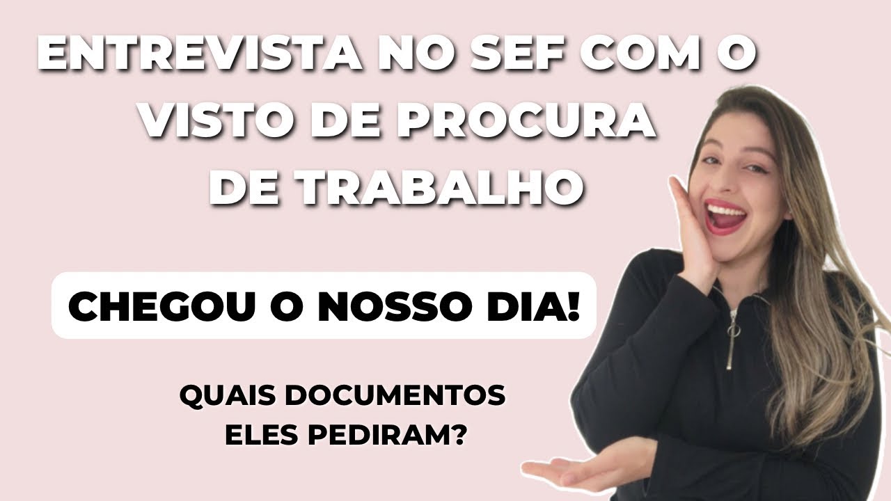 CHEGOU O DIA DA NOSSA ENTREVISTA NO SEF COM O VISTO DE PROCURA DE TRABALHO 🇵🇹