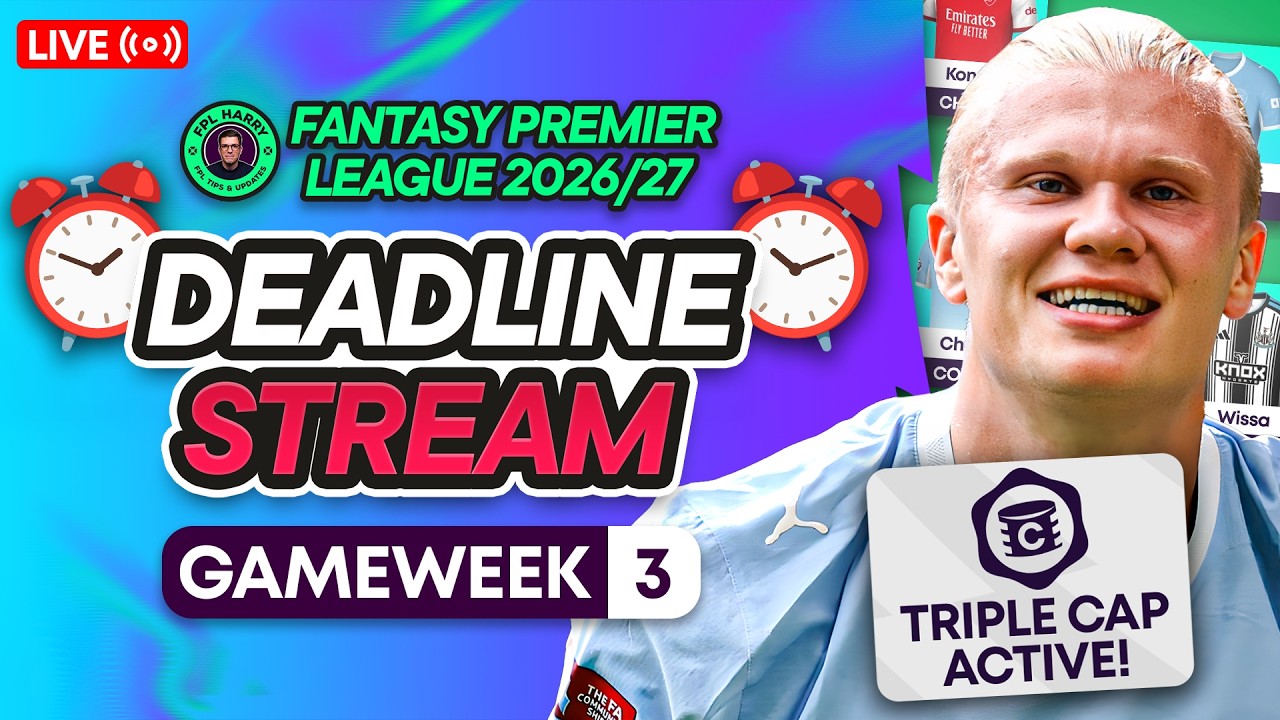 FPL GW3 LIVE DEADLINE STREAM 📸 | TRIPLE CAPTAIN HAALAND! 🇳🇴 | Fantasy Premier League 2026/27