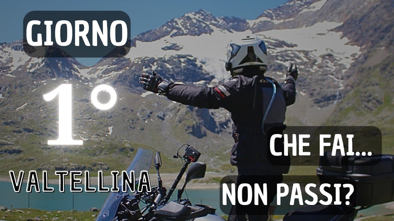 I passi della Valtellina che non devi assolutamente perderti - 1° PARTE